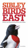 Sibley birds East : field guide to birds of eastern North America