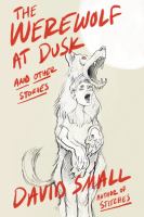 The werewolf at dusk : and other stories