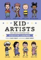 Kid artists : true tales of childhood from creative legends