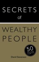 Secrets of wealthy people : 50 techniques to get rich