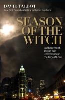 Season of the witch : enchantment, terror, and deliverance in the City of Love