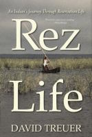 Rez life : an Indian's journey through reservation life