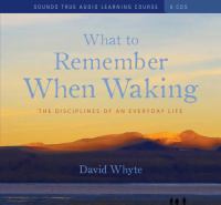What to remember when waking : the disciplines of an everyday life