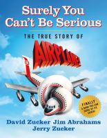 Surely you can't be serious : the true story of Airplane!