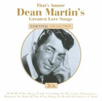 That's amore : Dean Martin's greatest love songs