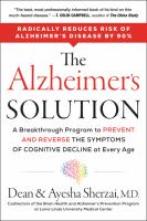 The Alzheimer's solution : a breakthrough program to prevent and reverse the symptoms of cognitive decline at every age