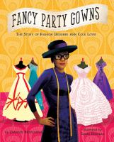 Fancy party gowns : the story of fashion designer Ann Cole Lowe