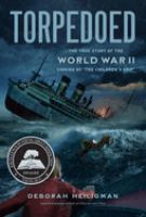 Torpedoed : the true story of the World War II sinking of 