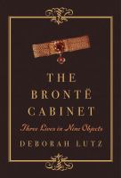 The Brontë cabinet : three lives in nine objects