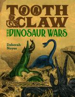 Tooth & claw : the dinosaur wars