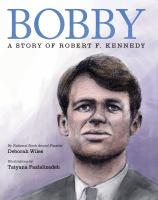 Bobby : a story of Robert F. Kennedy