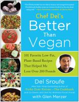 Better than vegan : 101 favorite low-fat, plant-based recipes that helped me lose over 200 pounds
