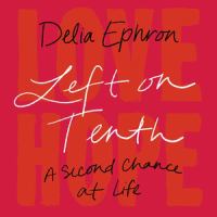 Left on tenth : a second chance at life