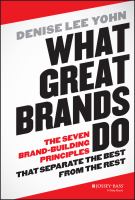 What great brands do : the seven brand-building principles that separate the best from the rest