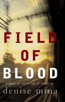 Field of blood : a novel