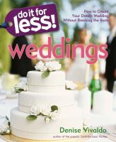 Do It for less! weddings : how to create your dream wedding without breaking the bank