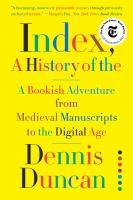 Index, a history of the : a bookish adventure from medieval manuscripts to the digital age