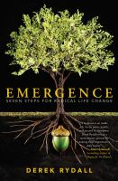 Emergence : seven steps for radical life change