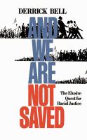 And we are not saved : the elusive quest for racial justice ; with a new appendix for classroom discussion