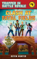 Clash at Fatal Fields : an unofficial Fortnite novel