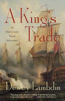 A king's trade : an Alan Lewrie naval adventure