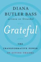 Grateful : the transformative power of giving thanks