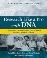 Research like a pro with DNA : a genealogist's guide to finding and confirming ancestors with DNA evidence
