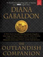 The outlandish companion : in which much is revealed regarding Claire and Jamie Fraser, their lives and times, antecedents, adventures, companions, and progeny, with learned commentary (and many footnotes) by their humble creator