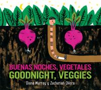 Buenas noches, vegetales = Goodnight, veggies