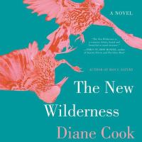The new wilderness : a novel