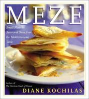 Meze : small plates to savor and share from the Mediterranean table