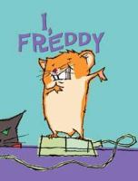 I, Freddy : book one in the golden hamster saga