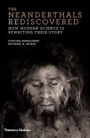 The Neanderthals rediscovered : how modern science is rewriting their story