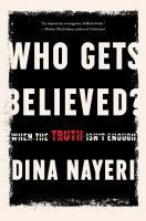 Who gets believed? : when the truth isn't enough