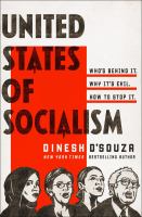 United States of socialism : Who's behind it. Why it's evil. How to stop it