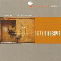 Night in Tunisia : the very best of Dizzy Gillespie
