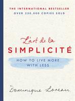 L'art de la simplicite = how to live more with less