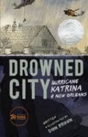 Drowned city : Hurricane Katrina & New Orleans