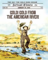 Gold! Gold from the American River! : the day the gold rush began