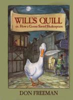Will's quill : or, how a goose saved Shakespeare