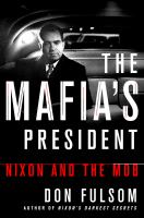 The Mafia's president : Nixon and the mob