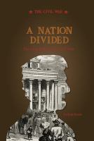 A nation divided : the long road to the Civil War
