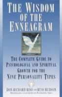 The wisdom of the enneagram : the complete guide to psychological and spiritual growth for the nine personality types