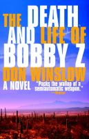 The death and life of Bobby Z : a novel