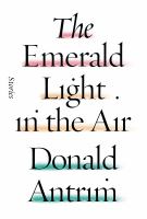 The emerald light in the air : stories