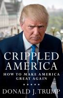 Crippled America : how to make American great again