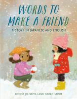 Words to make a friend : a story in Japanese and English
