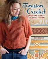 The new Tunisian crochet : contemporary designs for time-honored traditions