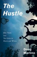 The hustle : one team and ten lives in Black and White