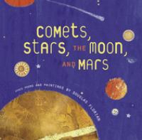 Comets, stars, the moon, and Mars : space poems and paintings